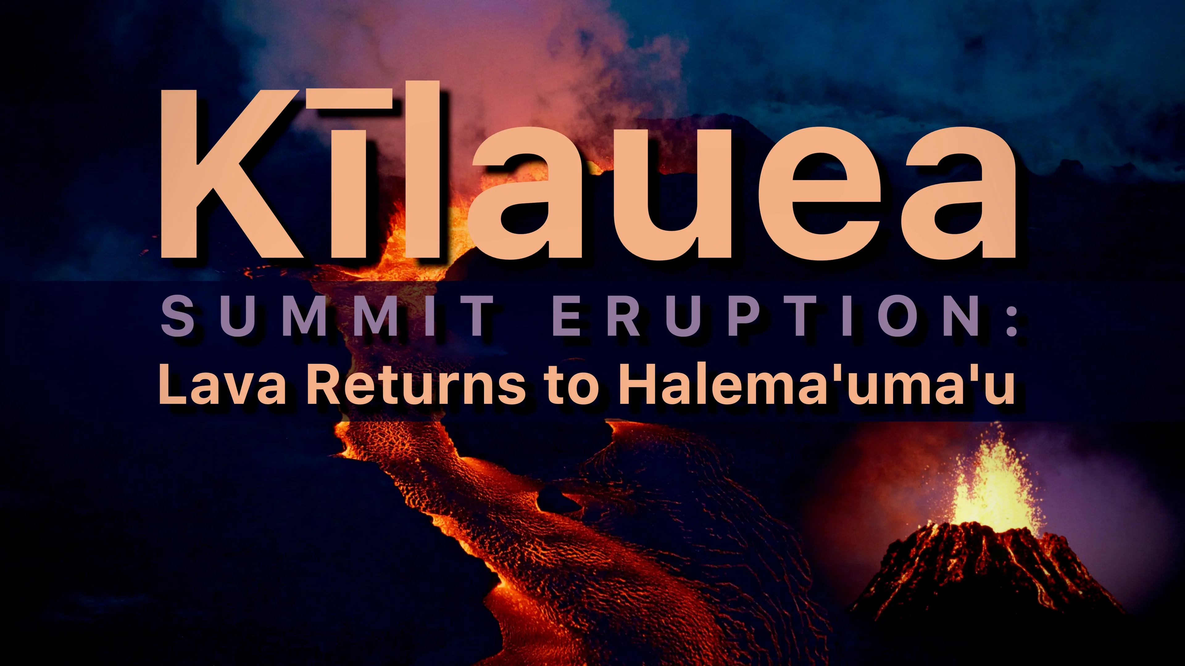 Kīlauea Summit Eruption: Lava Returns to Halema'uma'u poster